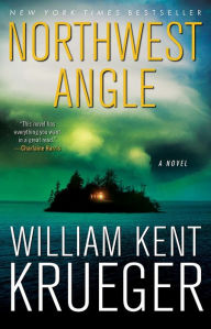 Title: Northwest Angle (Cork O'Connor Series #11), Author: William Kent Krueger