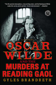 Title: Oscar Wilde and the Murders at Reading Gaol (Oscar Wilde Mystery Series #6), Author: Gyles Brandreth