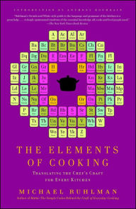 Title: The Elements of Cooking: Translating the Chef's Craft for Every Kitchen, Author: Michael Ruhlman