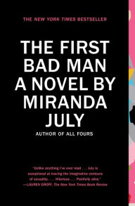 Title: The First Bad Man, Author: Miranda July