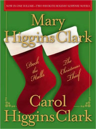 Title: Deck the Halls/The Christmas Thief: Two Holiday Novels, Author: Mary Higgins Clark
