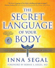Title: The Secret Language of Your Body: The Essential Guide to Health and Wellness, Author: Inna Segal