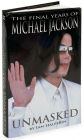 Unmasked: The Final Years of Michael Jackson
