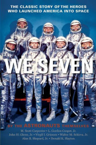 Title: We Seven: By the Astronauts Themselves, Author: Scott M. Carpenter