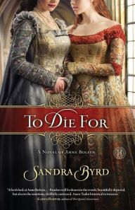To Die For: A Novel of Anne Boleyn