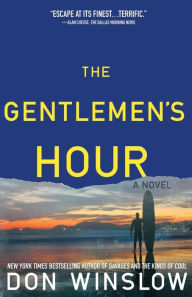 Title: The Gentlemen's Hour: A Novel, Author: Don Winslow