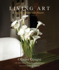 Title: Living Art: Style Your Home with Flowers, Author: Olivier Giugni