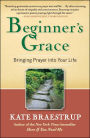 Beginner's Grace: Bringing Prayer to Life