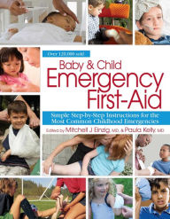 Baby & Child Emergency First-Aid Handbook: Simple Step-By-Step Instructions for the Most Common Childhood Emergencies