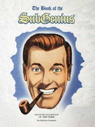 Title: The Book of the SubGenius: The Sacred Teachings of J. R. 