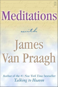 Title: Meditations with James Van Praagh, Author: James Van Praagh