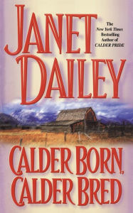 Title: Calder Born, Calder Bred (Calder Series #4), Author: Janet Dailey