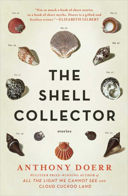 The Shell Collector, Book by Anthony Doerr, Official Publisher Page