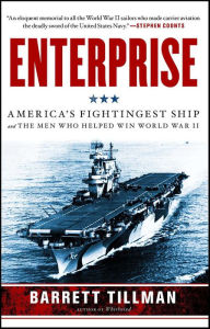 Title: Enterprise: America's Fightingest Ship and the Men Who Helped Win World War II, Author: Barrett Tillman