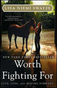 Title: Worth Fighting For: Love, Loss, and Moving Forward, Author: Lisa Niemi Swayze