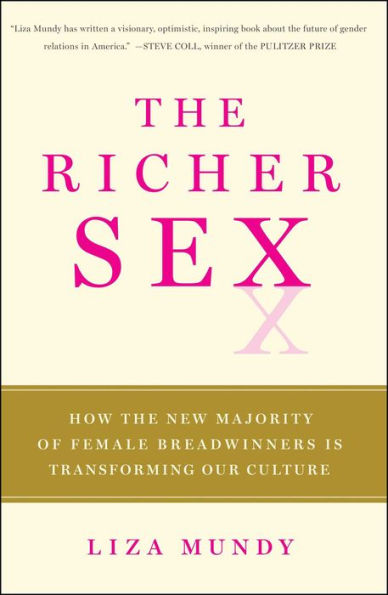 The Richer Sex: How the New Majority of Female Breadwinners Is Transforming Our Culture