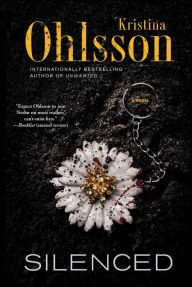 Title: Silenced: A Novel, Author: Kristina Ohlsson