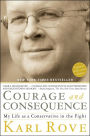 Courage and Consequence: My Life as a Conservative in the Fight