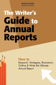 Title: The Writer's Guide to Annual Reports, Author: Robert Roth