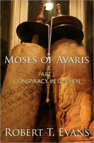 Moses of Avaris: Part 1: Conspiracy in Goshen