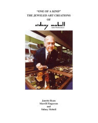 Title: The Jeweled Art Creations of Sidney Mobell, Author: Janette Ryan