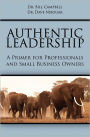 Authentic Leadership: A Primer for Professionals and Small Business Owners