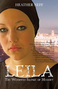 Title: Leila: The Weighted Silence of Memory, Author: Heather Neff