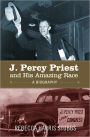 J. Percy Priest and His Amazing Race: A Biography