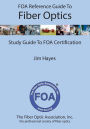 FOA Reference Guide to Fiber Optics: Study Guide to FOA Certification