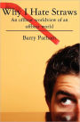 Why I Hate Straws: An offbeat worldview of an offbeat world