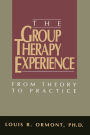 The Group Therapy Experience : From Theory to Practice