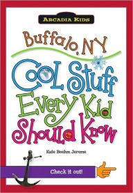 Title: Buffalo, NY:: Cool Stuff Every Kid Should Know, Author: Kate Boehm Jerome