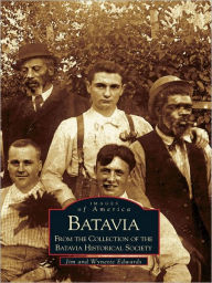 Title: Batavia: From the Collection of the Batavia Historical Society, Author: Jim Edwards