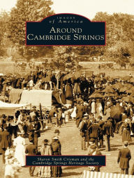 Title: Around Cambridge Springs, Author: Sharon Smith Crisman