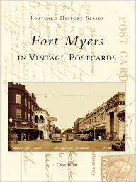 Title: Fort Myers in Vintage Postcards, Author: Gregg Turner