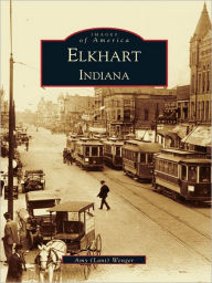 Title: Elkhart, Author: Amy (Lant) Wenger