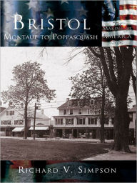 Title: Bristol: Montaup to Poppasquash, Author: Richard V. Simpson