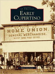 Title: Early Cupertino, Author: Mary Lou Lyon