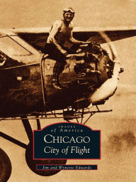 Title: Chicago: City of Flight, Author: Jim Edwards