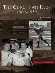 The Cincinnati Reds:: 1900-1950
