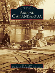 Title: Around Canandaigua, Author: Nancy Yacci