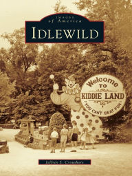 Title: Idlewild, Author: Jeffrey S. Croushore