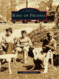Title: King of Prussia, Author: J. Michael Morrison