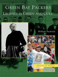 Green Bay Packers:: Legends in Green and Gold