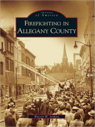 Title: Firefighting in Allegany County, Author: Warren W. Jenkins