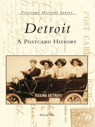 Detroit: A Postcard History