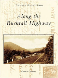 Title: Along the Bucktail Highway, Author: Charles E. Williams