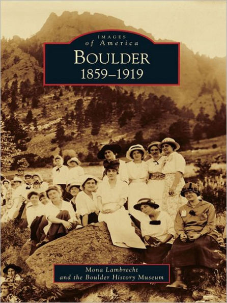 Boulder:: 1859-1919