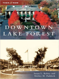Title: Downtown Lake Forest, Author: Susan L. Kelsey