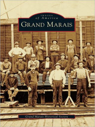 Title: Grand Marais, Author: Grand Marais Historical Society